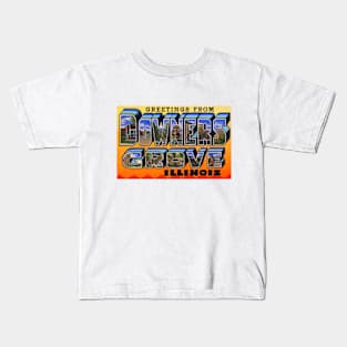 Greetings from Downers Grove, Illinois - Vintage Large Letter Postcard Kids T-Shirt